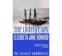 The Light Years: An Intensely Moving and Compelling Novel of Family Life in 20th-Century England