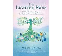The Lighter Mom: A 24-Day Guide to Lightness