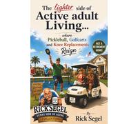 The Lighter Side of Active Adult Living: where pickleball, golf carts and knee replacements REIGN