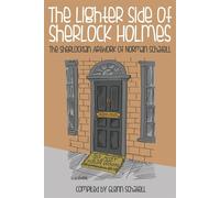 The Lighter Side of Sherlock Holmes: The Sherlockian Artwork of Norman Sch...