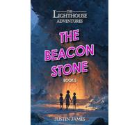 The Lighthouse Adventures: Book 5: The Beacon Stone