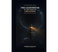 The Lighthouse at the Edge of Creation