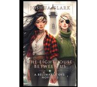 The Lighthouse Between Us: A Bellmare Cove Novel - 2