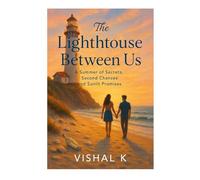 The Lighthouse Between Us: A Summer of Secrets, Second Chances and Sunlit Promises