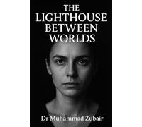 The Lighthouse Between Worlds: Between Truth and Hope Lies the Sea