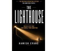 THE LIGHTHOUSE: Build a Life That Can Handle Your Ambition