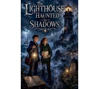 The Lighthouse Haunted by Shadows: 15