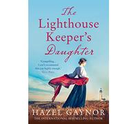 The Lighthouse Keeper’s Daughter: A gripping, unforgettable page-turner