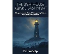 THE LIGHTHOUSE KEEPER’S LAST NIGHT: A Supernatural Tale of Whispering Waves and Unwritten Deaths