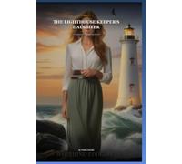 The Lighthouse Keeper's Daughter: A Coastal New England Novel