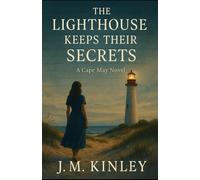 The Lighthouse Keeps Their Secrets: A Cape May Novel