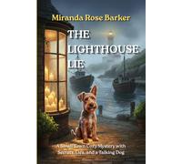 The Lighthouse Lie: A Small Town Cozy Mystery with Secrets, Lies, and a Talking Dog