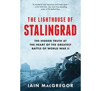 Iain MacGregor The Lighthouse of Stalingrad (Copertina rigida)
