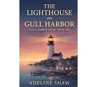 The Lighthouse on Gull Harbor: A Sweet Small-Town Coastal Romance: 1