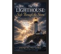 The Lighthouse: Safe Through the Storm