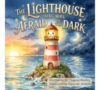 The Lighthouse That Was Afraid of the Dark