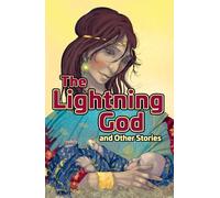 The Lightning God and Other Stories: Grow the Code Anthology 1