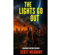 The Lights Go Out: Blackout Nation EMP Thriller- Complete Season 1