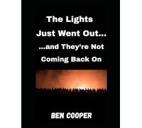 The Lights Just Went Out…: …and They’re Not Coming Back On