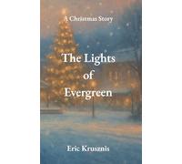 The Lights Of Evergreen: A Christmas Story
