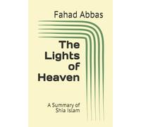 The Lights of Heaven: A Summary of Shia Islam