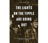 The Lights on the Tipple Are Going Out: Fighting Economic Ruin in a Canadian Coalfield Community