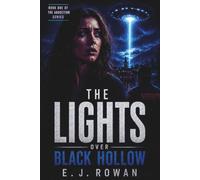 The Lights Over Black Hollow: A Small-Town Alien Abduction Mystery Thriller