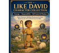 The Like David Character Collection: Courage • Responsibility • Self-Control & Wisdom