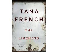 The likeness: Tana French: 2