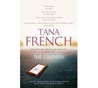 The likeness: Tana French: 2