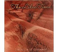 The Lilac Time - The Hills Of Cinnamon