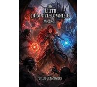 The Lilith Chronicles Omnibus Volume 2