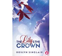 Roslyn Sinclair The Lily and the Crown (Tascabile)