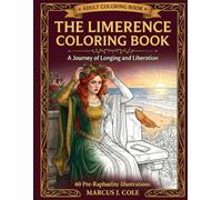 The Limerence Coloring Book: A Journey of Longing and Liberation - 60 Pre-Raphaelite Illustrations for Healing from Obsessive Love (Limerence Recovery Series Book 2)
