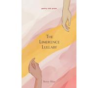 The Limerence Lullaby poetry and prose