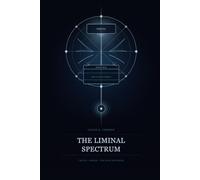 The Liminal Spectrum: Truth, Order, The Line Between: 1