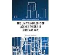 The Limits and Logic of Agency Theory in Company Law