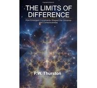 The Limits of Difference: How Emergent Constraints Shaped the Universe and Consciousness