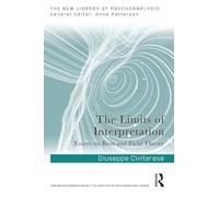 The Limits of Interpretation: Essays on Bion and Field Theory