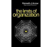 Kenneth J. Arrow The Limits of Organization (Tascabile)