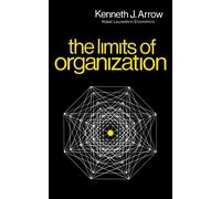 Kenneth J. Arrow The Limits of Organization (Tascabile)