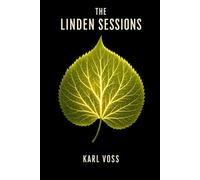 The Linden Sessions: A Dark Psychological Thriller with a Shocking Twist You Won’t See Coming