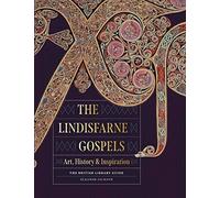 The Lindisfarne Gospels: Art, History & Inspiration