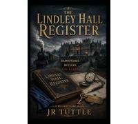 The Lindley Hall Register: A Murder Mystery Game Book