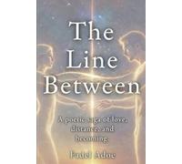 The Line Between: A Poetic Saga of Love, Distance, and Becoming