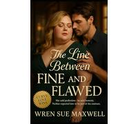 The Line Between Fine and Flawed: A heartfelt BBW and plus-sized love story of vulnerability, desire, and learning to be seen: 7