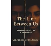 The Line Between Us: A Forbidden Love Story set in Divided Cyprus