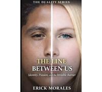 The Line Between Us: Identity, Passion, and the Invisible Barrier
