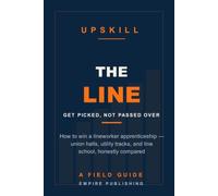 The Line: How to Get Picked for a Lineworker Apprenticeship - Union Halls, Utility Tracks, and Line School, Honestly Compared (A Field Guide)