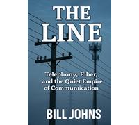 The Line: Telephony, Fiber, and the Quiet Empire of Communication